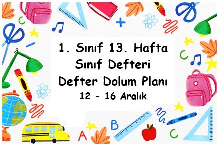 2022-2023 Eğitim Öğretim Yılı 1. Sınıf 13. Hafta (12-16 Aralık) Defter Dolum Planı